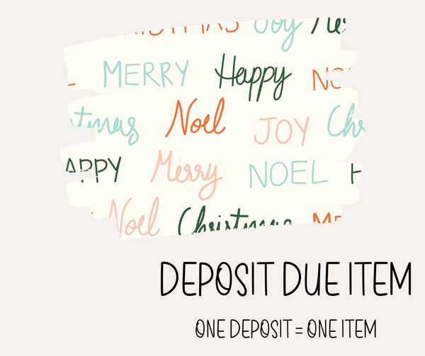 Pick A Style | Holiday Words | Deposit Due